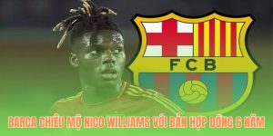 Barca Chiêu Mộ Nico Williams casio 880 Với Bản Hợp Đồng 6 Năm